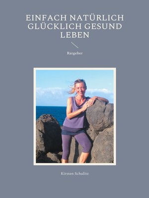 cover image of Einfach natürlich glücklich gesund LEBEN